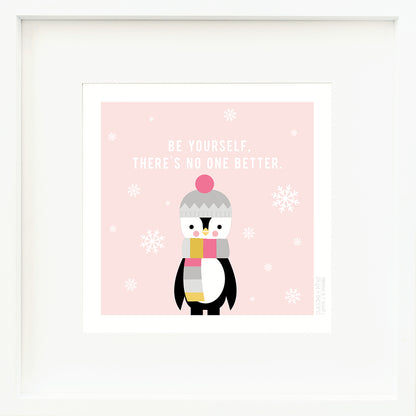 A framed print with a drawing of Aspen the penguin and text that says “Be yourself. There is no one better.”