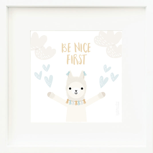 An inspirational print with a graphic of Lucas the llama with his arms in the air, on a white background with heart drawings and the words “Be nice first” in yellow.