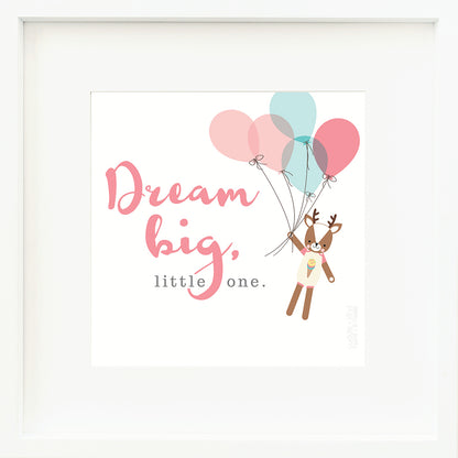 A framed print with a drawing of Willow the deer and text that says “Dream big, little one.”